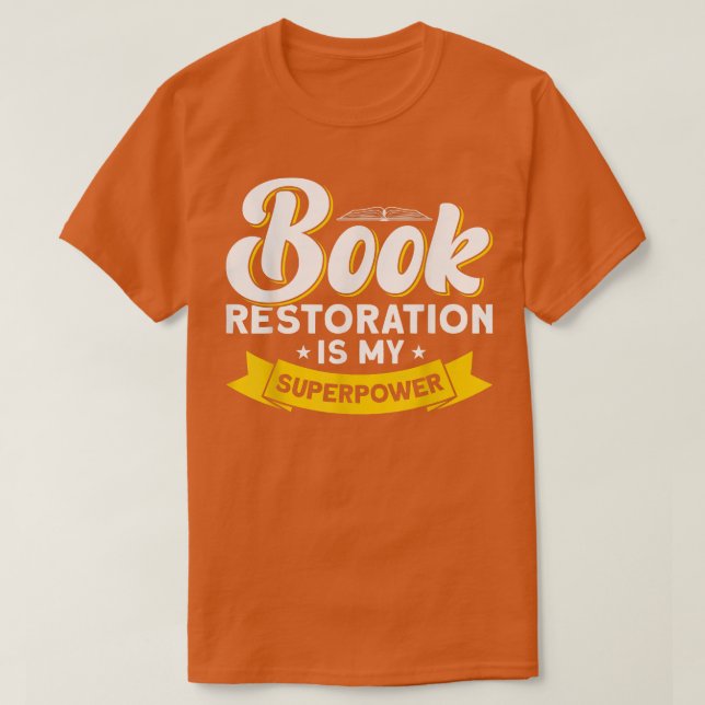 Camiseta Book Restoration Is My Superpower Book Lover  (Frente do Design)