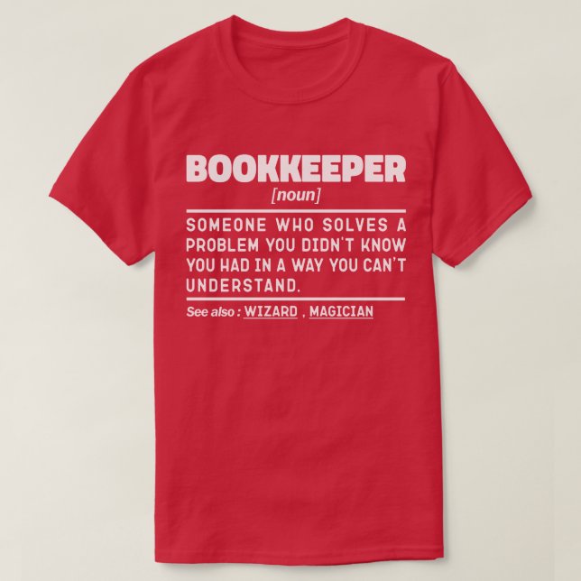 Camiseta Bookkeeper Noun Tax Preparação do Imposto Engraçad (Frente do Design)