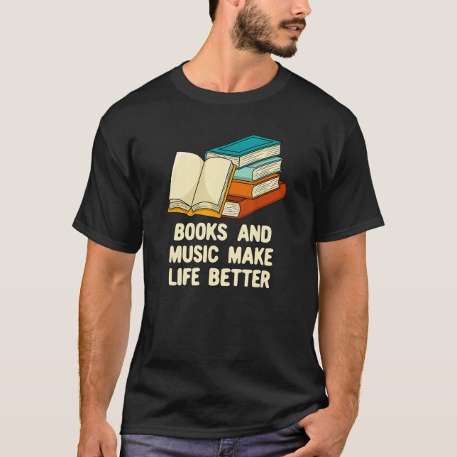Camiseta Books and Music Make Life Better Bookworm Musician (Frente)