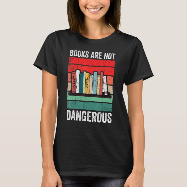Camiseta Books Are Not Dangerous Banned Books (Frente)