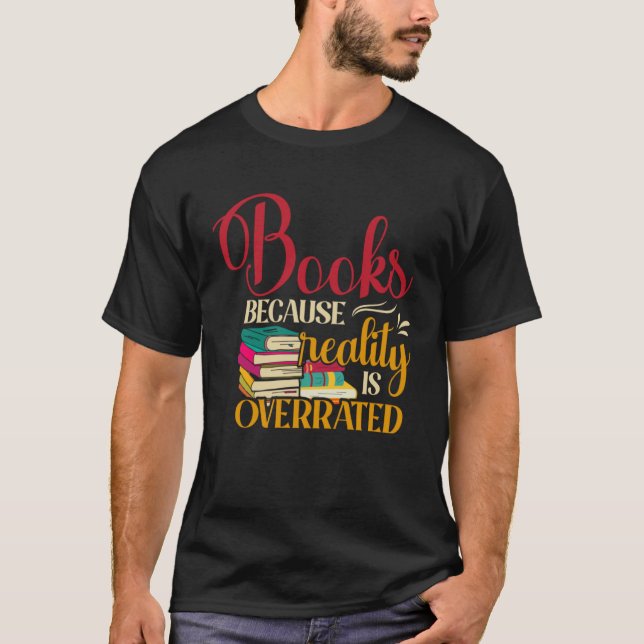 Camiseta Books Because Realty is Overrated Reading Book   2 (Frente)