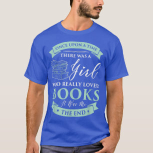 Camiseta Books loving GirlI Read Fairy Tale Bookaholic Idea