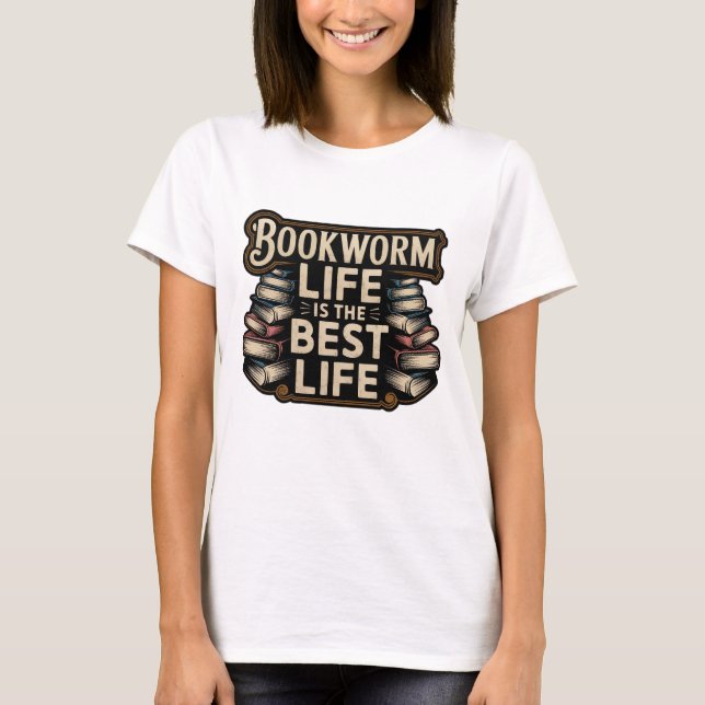 Camiseta Bookworm Life é a melhor vida (Frente)