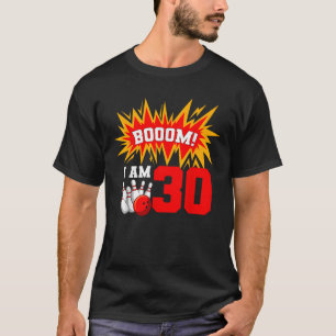 Camiseta Boom I Am 30 Boliche Bowler Bday 3