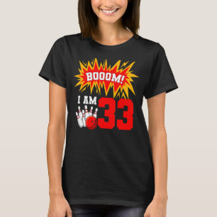 Camiseta Boom I Am 33 Boliche Bowler Bday 3