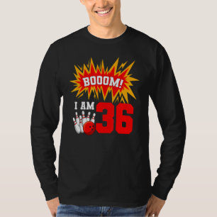 Camiseta Boom I Am 36 Boliche Bowler Bday 3