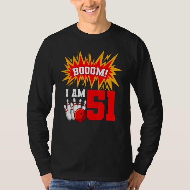 Camiseta Boom I Am 51 Boliche Bowler Bday 5 (Frente)