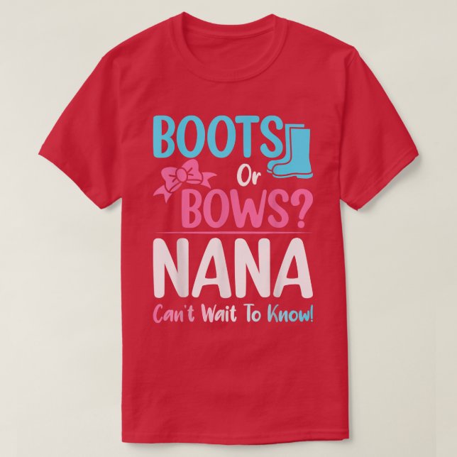 Camiseta Boots or Bows Nana Gender Reveal Pregnancy Announc (Frente do Design)