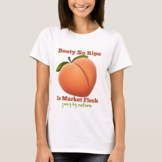 Camiseta Booty So Ripe É Carne De Mercado