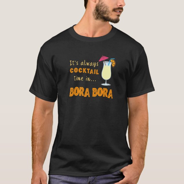 Camiseta Bora Bora Cocktail, seu tempo sempre coquetel em B (Frente)