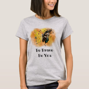 Camiseta Borboleta Seja Corajosa Seja Você Inspiração Motiv