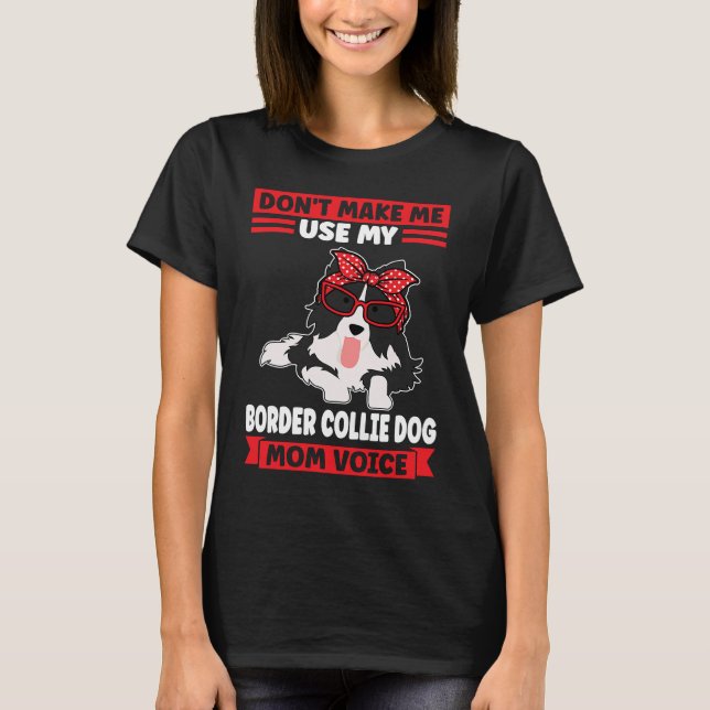 Camiseta Border Collie Dog Mãe Fronteira de voz Collie Mãe (Frente)