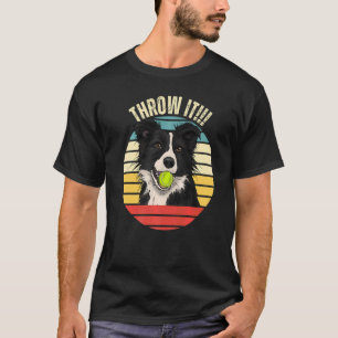 Camiseta Border Collie Throw It   Border Collie