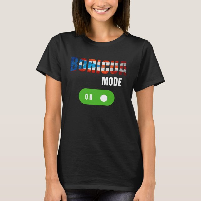Camiseta Boricua mode is on boricua pride (Frente)
