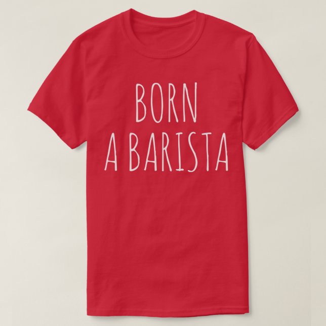 Camiseta Born A Barista (Frente do Design)