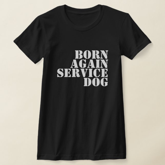 CAMISETA BORN AGAIN SERVICE DOG (Postura )