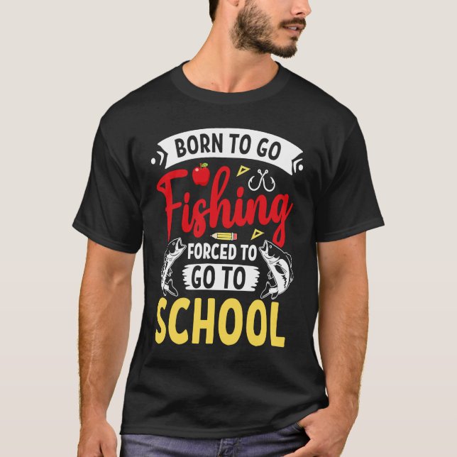 Camiseta Born Fishing Forced To School Funny Bass Fish Fish (Frente)
