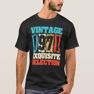 Camiseta Born In 1971 Birthday Exquisite Selection Made In