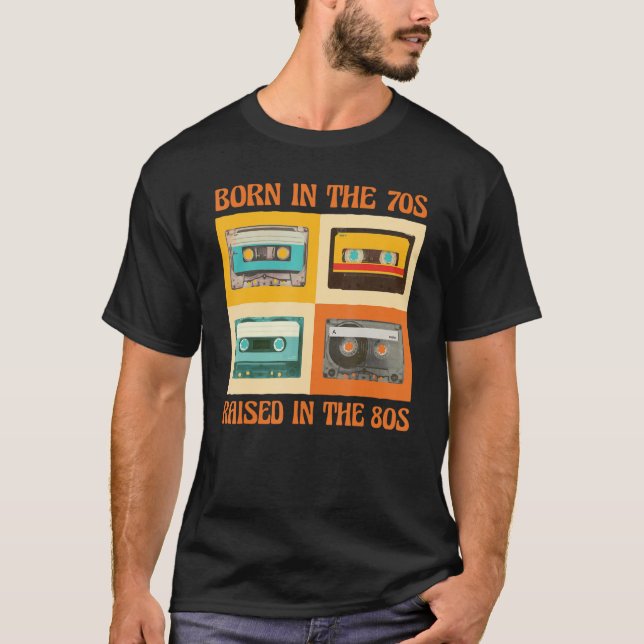 Camiseta Born In The 70s Raised In The 80s (Frente)