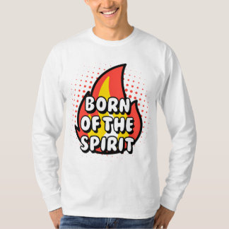 Camiseta Born of The Spirit - Christian quotes 