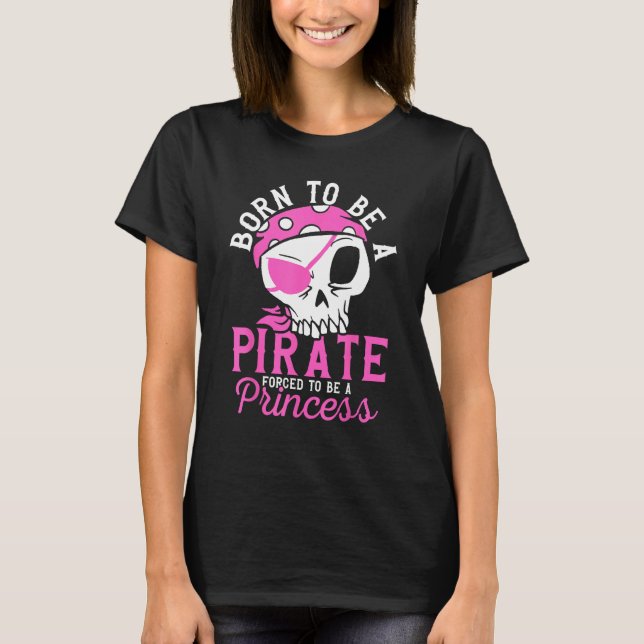 Camiseta Born To Be A Pirate  Pirate Captain Girl Jolly Rog (Frente)