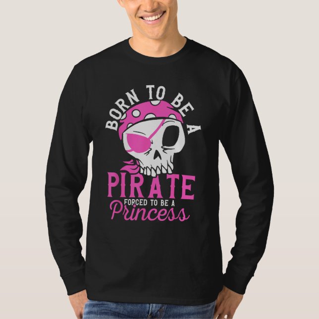 Camiseta Born To Be A Pirate  Pirate Captain Girl Jolly Rog (Frente)