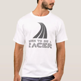 Camiseta Born To Be A Racer