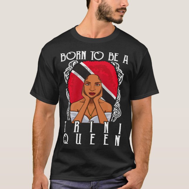 Camiseta Born To Be A Trini Queen Trinidad and Tobago (Frente)