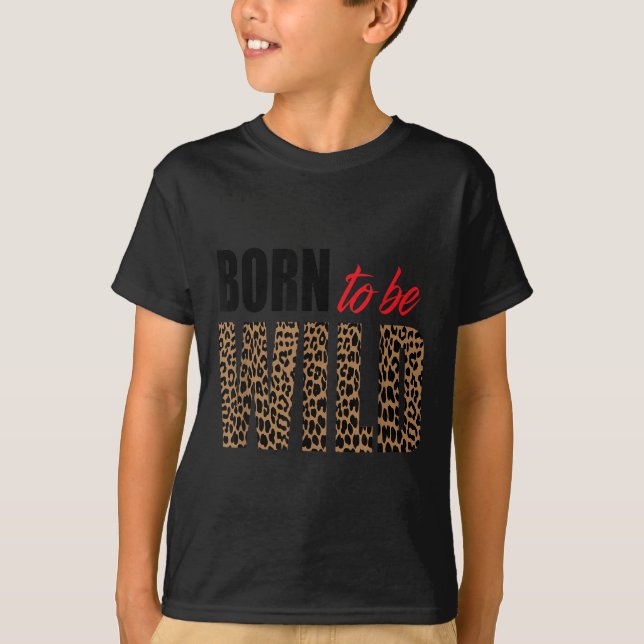 Camiseta Born To Be Wild Tiger Animal Lover Motivation  (Frente)