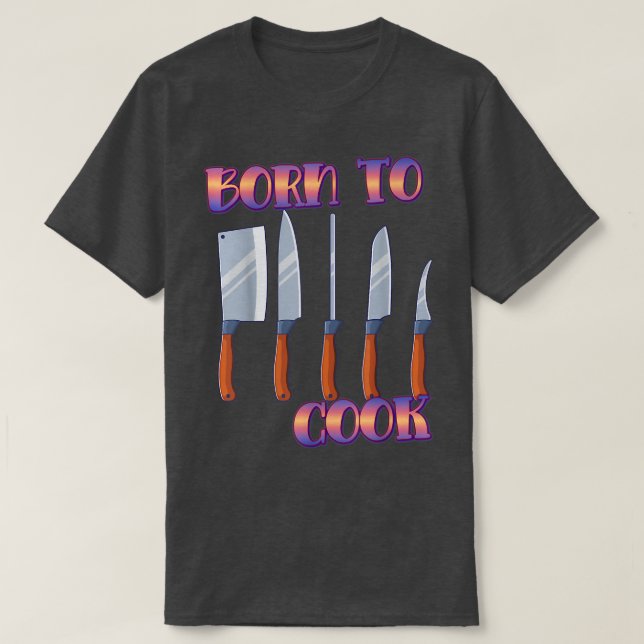 Camiseta Born To Cook Cooking Cook Lover Funny Saying Novel (Frente do Design)