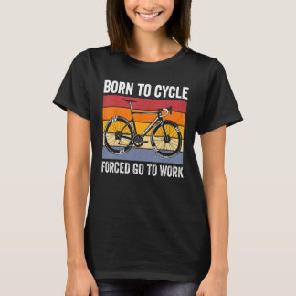 Camiseta Born to cycle forced go to work retro bike vintage