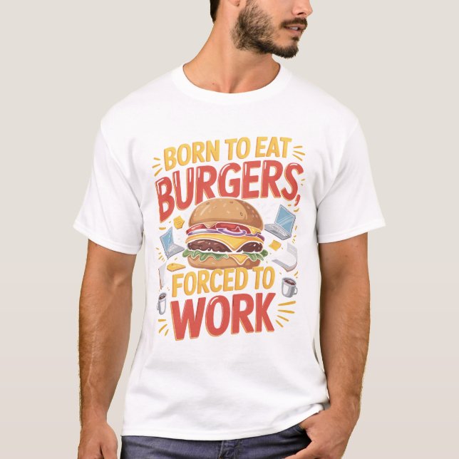 Camiseta Born to Eat Funny Burger Lover T-Shirt Design (Frente)