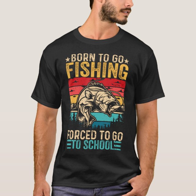 Camiseta Born To Go Fishing Forced School Funny Boys (Frente)
