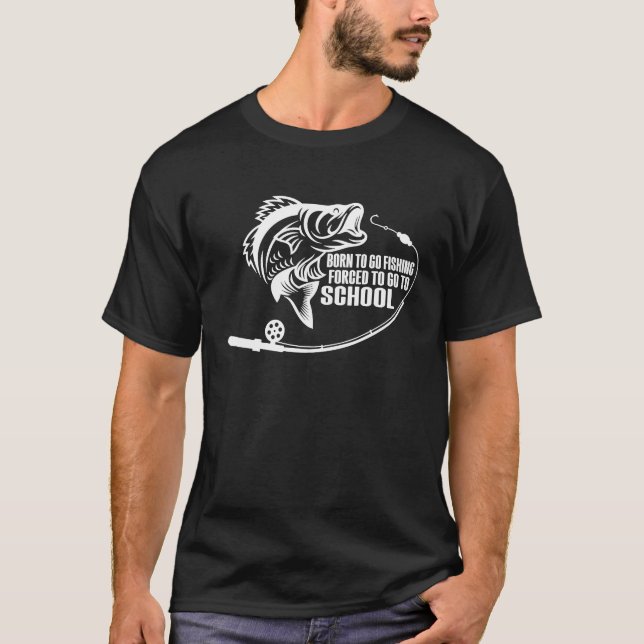 Camiseta Born to go fishing Funny Bass Fishing Fisherman (Frente)