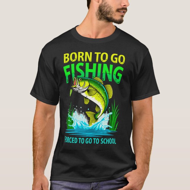 Camiseta Born To Go Fishing T-Shirt – Funny Bass Fishing Sc (Frente)