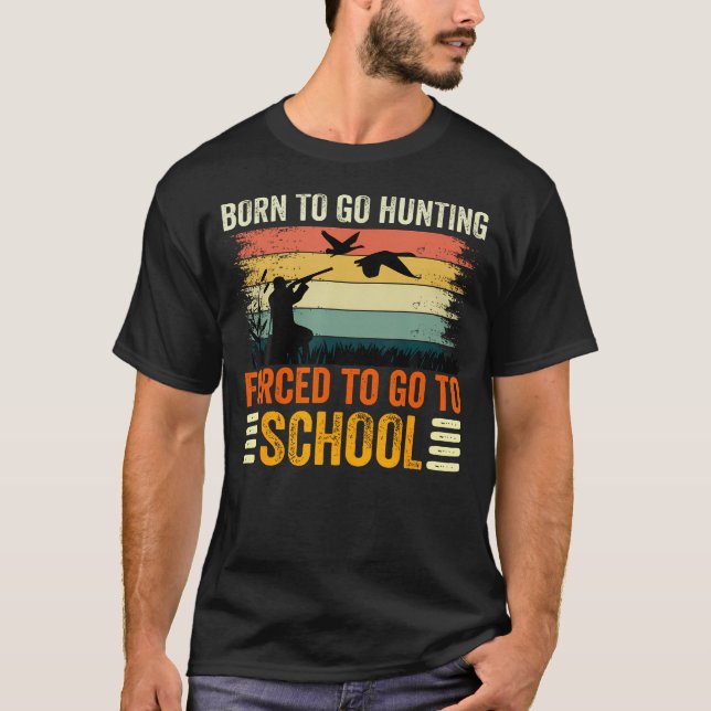 Camiseta Born To Go Hunting Forced School (Frente)