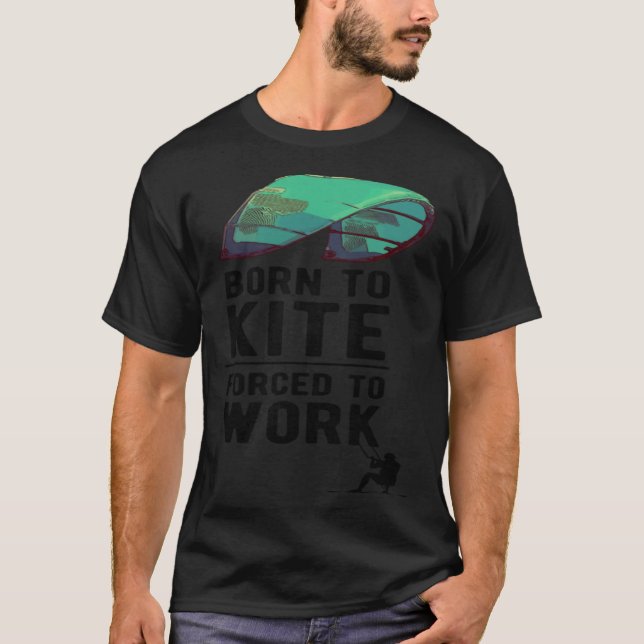 Camiseta Born To Kite Forced to Work Kitesurfing Hydrofoil  (Frente)