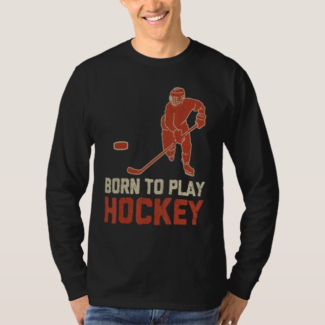 Camiseta Born To Play Hockey ICE Hockey  Player (Frente)