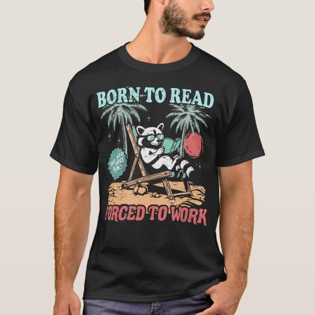 Camiseta Born To Read Forced To Work Cute Raccoon Reading B (Frente)