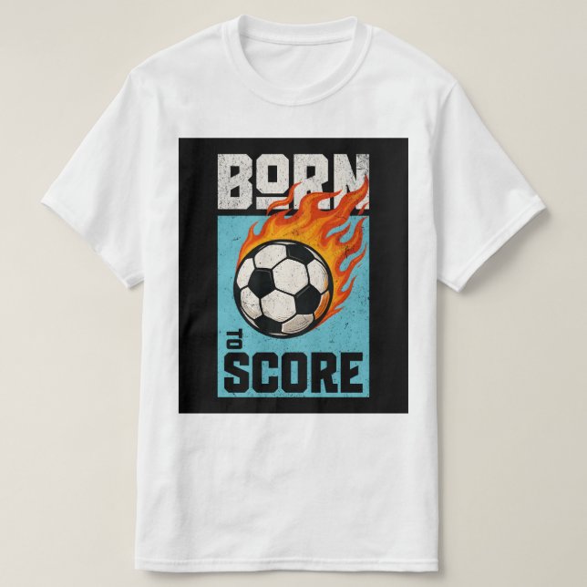 Camiseta Born to Score T-Shirt – Soccer Player Graphic Tee (Frente do Design)