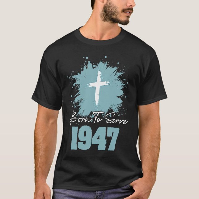 Camiseta Born To Serve 1947 (Frente)