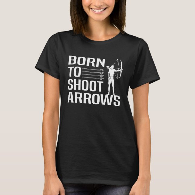 Camiseta Born to shoot arrows Archery (Frente)
