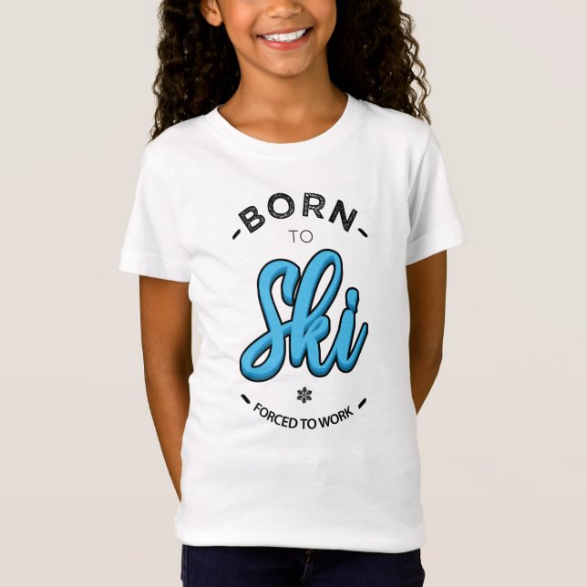 Camiseta Born to ski forced to work (Frente)