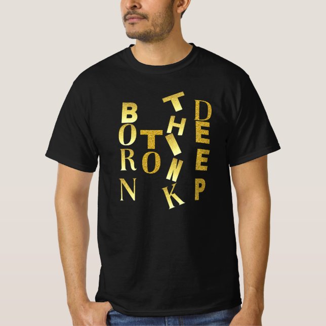 Camiseta Born to Think Deep • Deep Thinker Identity Quote (Frente)