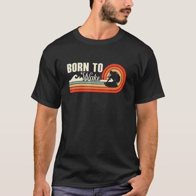 Camiseta Born To Wake Wakesurfing Retro Wakeboarder Wakeboa (Frente)