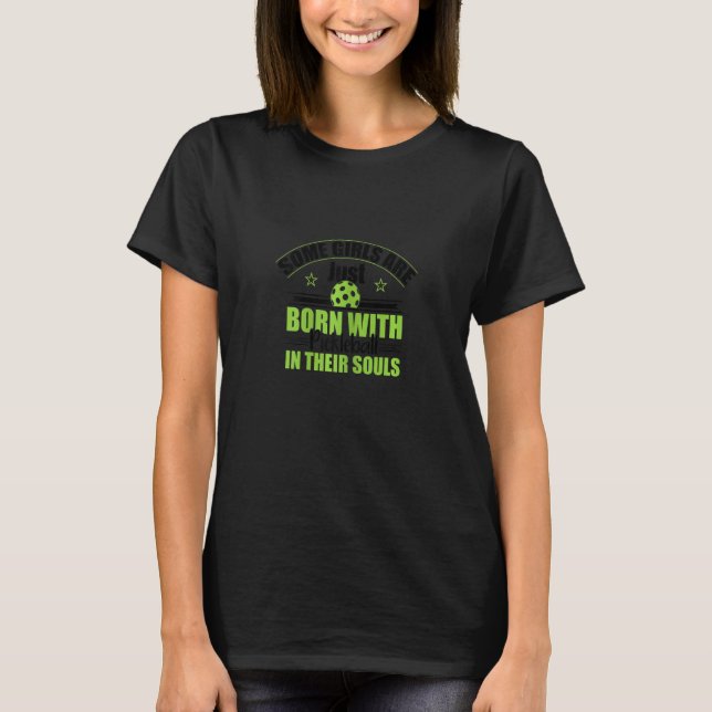 Camiseta Born With Pickleball  Pickleball Player (Frente)