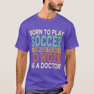 Camiseta Borno Play Soccer Forced Sports Healthcare funny