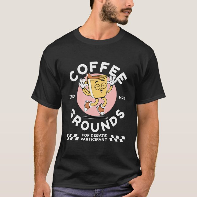 Camiseta Borra de café para debate (Frente)