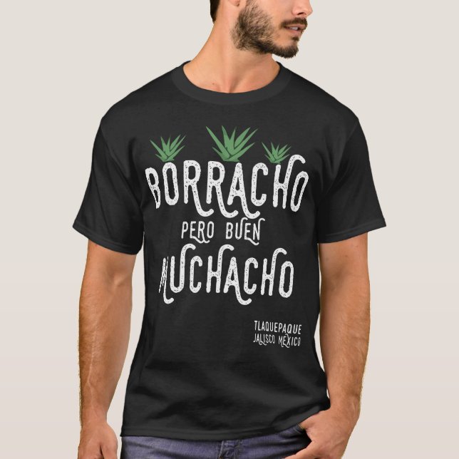 Camiseta Borracho Pero Buen Muchacho México Dizendo (Frente)