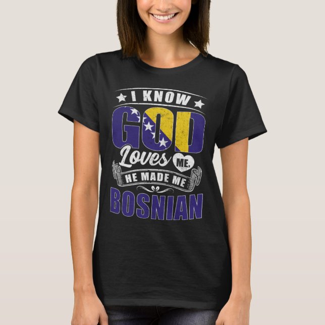 Camiseta Bosnia Flag God Loves Me Bosnians (Frente)